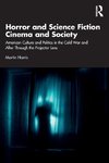 Horror and Science Fiction Cinema and Society