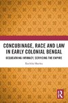 Concubinage, Race and Law in Early Colonial Bengal