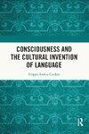 Consciousness and the Cultural Invention of Language