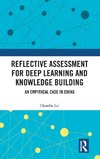 Reflective Assessment for Deep Learning and Knowledge Building