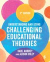 Understanding and Using Challenging  Educational Theories (Third Edition)