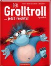 Der Grolltroll ... jetzt reicht's! (Bd. 6)