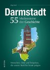 Darmstadt. 55 Meilensteine der Geschichte