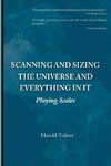 Scanning and Sizing the Universe and Everything in It