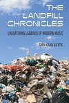 The Landfill Chronicles - Unearthing Legends of Modern Music