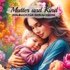 Malbuch Mutter und Kind - Wunderschöne Erlebnisse mit Tochter, Sohn, Baby  - Geschenkidee Magische Momente Mama & Kinder