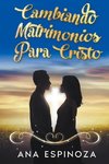 Cambiando matrimonios para cristo