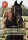 Selbstvertrauen stärken - Selbstsicher Reiten