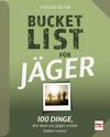 Die Bucketlist für Jäger