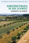 Agroforstpraxis in der Schweiz