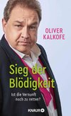 Sieg der Blödigkeit