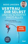 Vertrau dir selbst und du schaffst (fast) alles