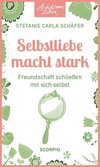 Achtsam leben: Selbstliebe macht stark