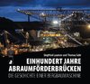 Einhundert Jahre Abraumförderbrücken