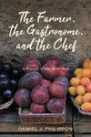 Farmer, the Gastronome, and the Chef