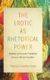 The Erotic as Rhetorical Power