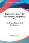 The Secret History Of The Fenian Conspiracy V1