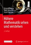 Höhere Mathematik sehen und verstehen