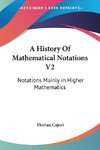 A History Of Mathematical Notations V2