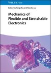 Mechanics of Flexible and Stretchable Electronics