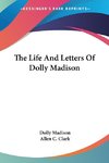 The Life And Letters Of Dolly Madison