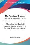 The Amateur Trapper and Trap-Maker's Guide