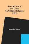 Some Account of the Life of Mr. William Shakespear (1709)