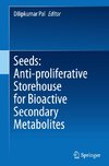 Seeds: Anti-proliferative Storehouse for Bioactive Secondary Metabolites