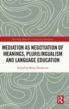 Mediation as Negotiation of Meanings, Plurilingualism and Language Education