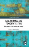 Law, Animals and Toxicity Testing