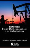 Sustainable Supply Chain Management in the Mining Industry