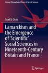 Lamarckism and the Emergence of 'Scientific' Social Sciences in Nineteenth-Century Britain and France