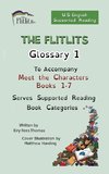 THE FLITLITS, Glossary 1, To Accompany Meet the Characters, Books 1-7, Serves Supported Reading Book Categories, U.S. English Version