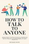 How to Talk to Anyone