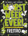 Worst Week Ever - Freitag