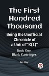 The First Hundred Thousand Being the Unofficial Chronicle of a Unit of 