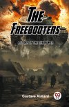 The Freebooters A Story of the Texan War