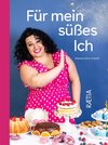 Für mein süßes Ich