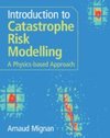 Introduction to Catastrophe Risk Modelling