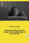 Understanding human nature the psychology of personality