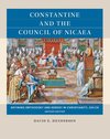 Constantine and the Council of Nicaea, Second Edition