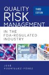 Quality Risk Management in the FDA-Regulated Industry