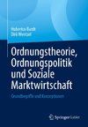 Ordnungstheorie, Ordnungspolitik und Soziale Marktwirtschaft