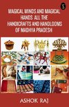 Magical Minds And Magical Hands All The Handicrafts And Handlooms Of Madhya Pradesh