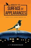 BENEATH THE SURFACE OF APPEARANCES