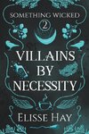 Villains by Necessity