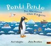 Ponti Pento. Die Abenteuer eines Pinguins