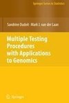 Multiple Testing Procedures with Applications to Genomics