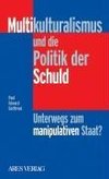 Multikulturalismus und die Politik der Schuld