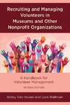 Recruiting and Managing Volunteers in Museums and Other Nonprofit Organizations